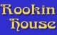 Rookin House